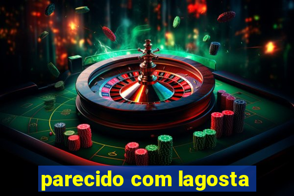 parecido com lagosta